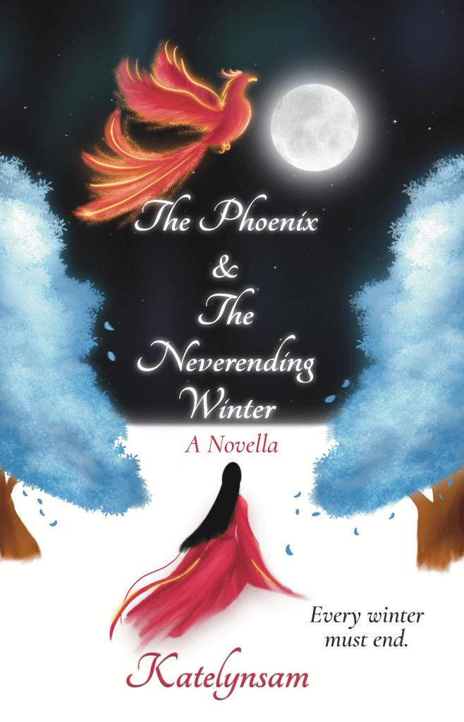 Image of the cover of The Phoenix The Neverending Winter Novella by Katelynsam, featuring a red phoenix flying through a night sky over icy blue trees and a dark haired girl in a matching red dress